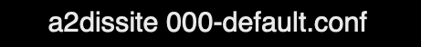 a2dissite 000-default.conf